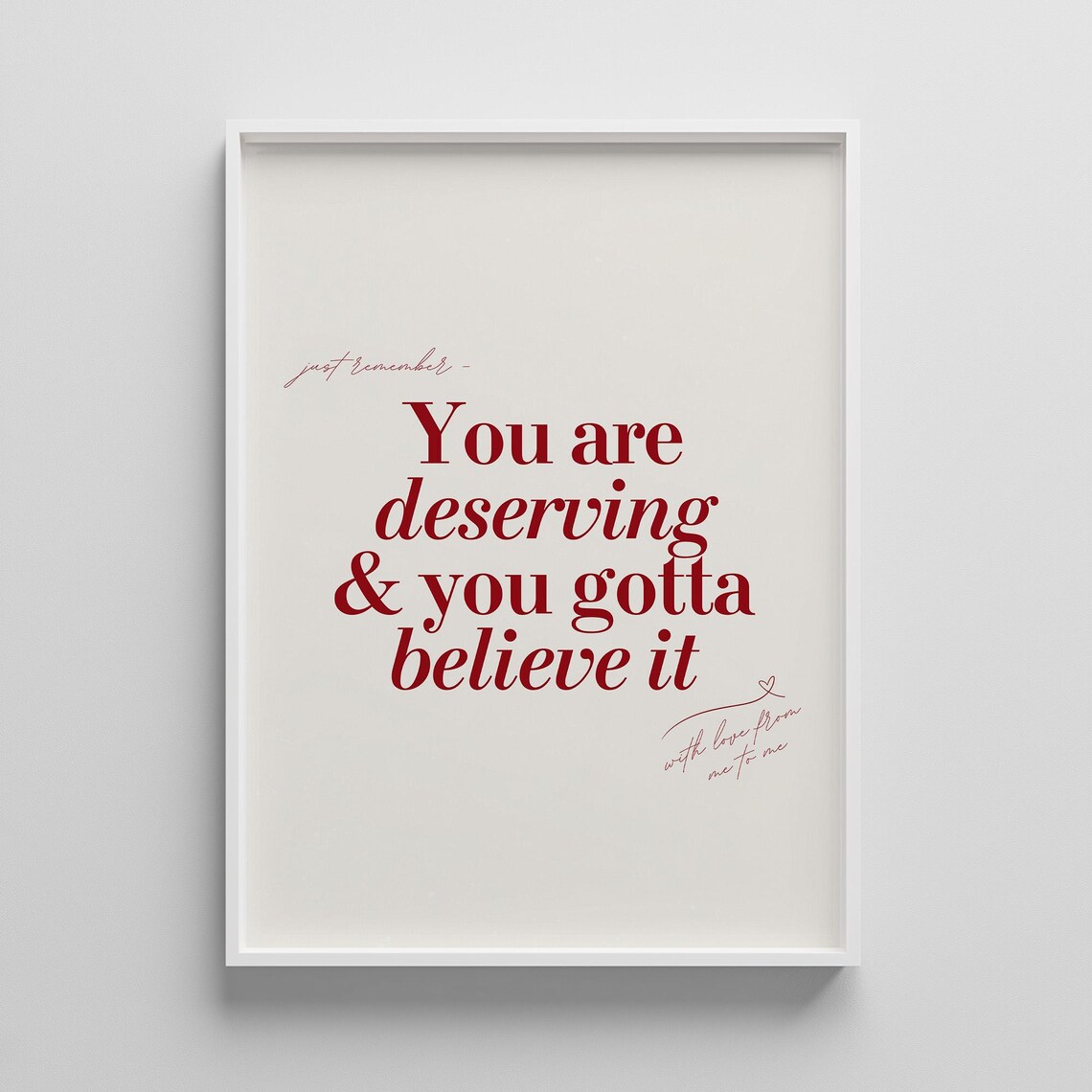 You Are Deserving Believe It Quote Poster, Red Typography Motivational Art