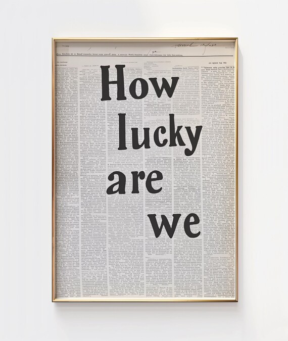 How Lucky Are We Print Success Mindset Newspaper Art