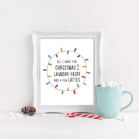 All I Want For Christmas Is A Laundry Fairy And A Few Lattes Poster
