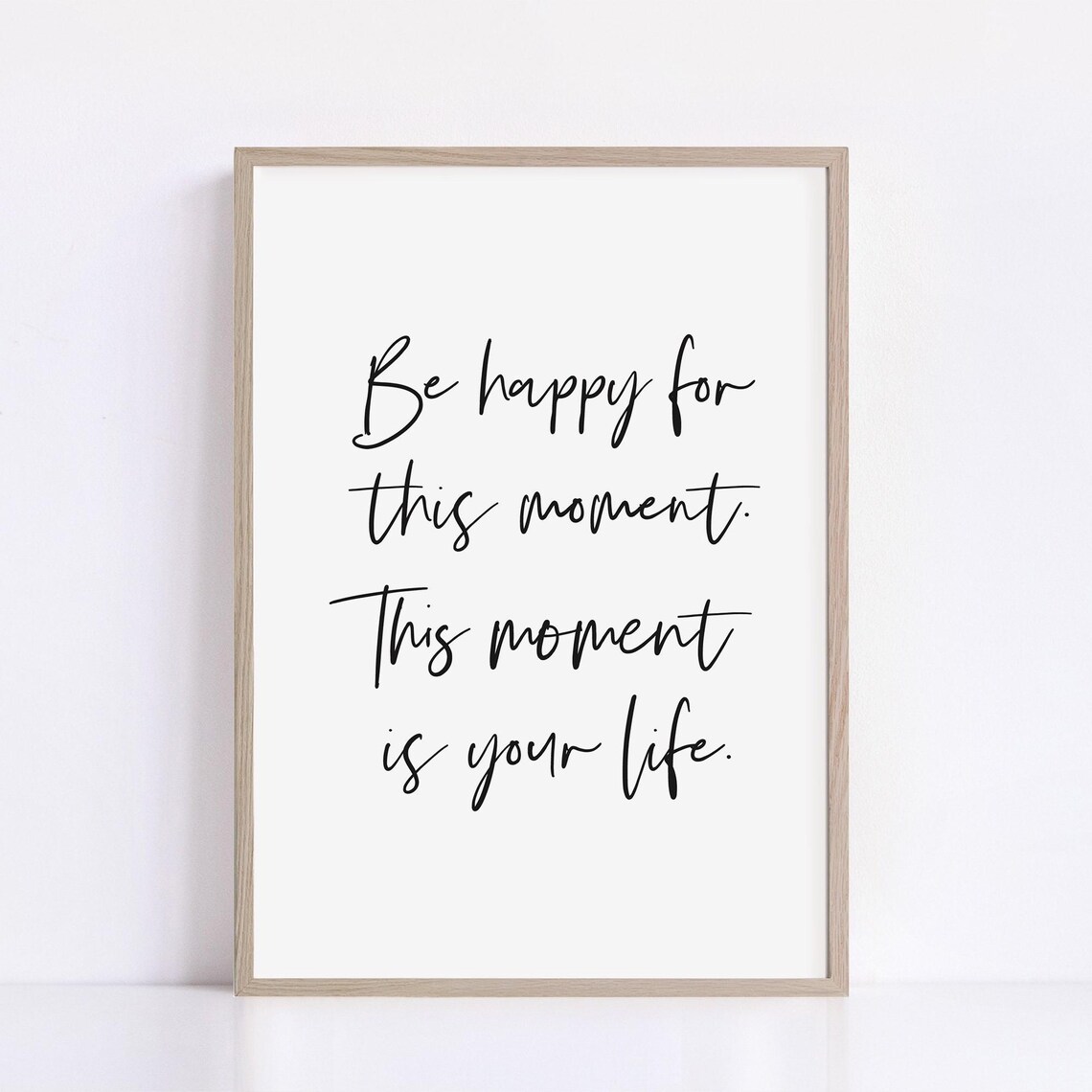 Be Happy For This Moment This Moment Is Your Life Quote Poster - Image 3