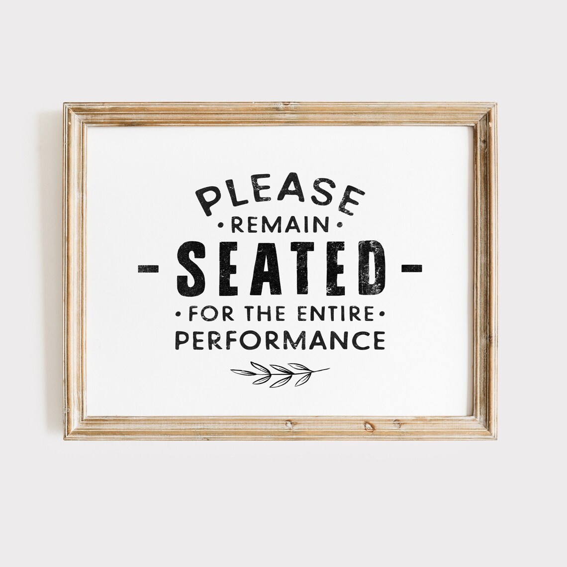 Please Remain Seated For The Entire Performance Funny Poster