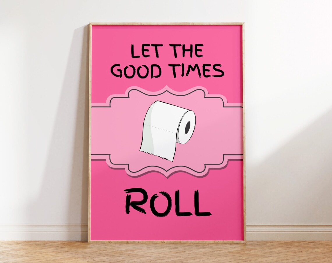Let The Good Times Roll Hot Pink Toilet Roll Funny Bathroom Poster