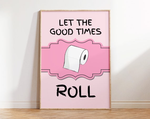 Let The Good Times Roll Art Print Bathroom Poster Funny Bathroom Decor Toilet Wall Art Toilet Posters Pink Pun Art Funny Toilet Print