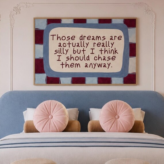 Those Dreams Are Silly But Chase Them Checkered Quote Poster
