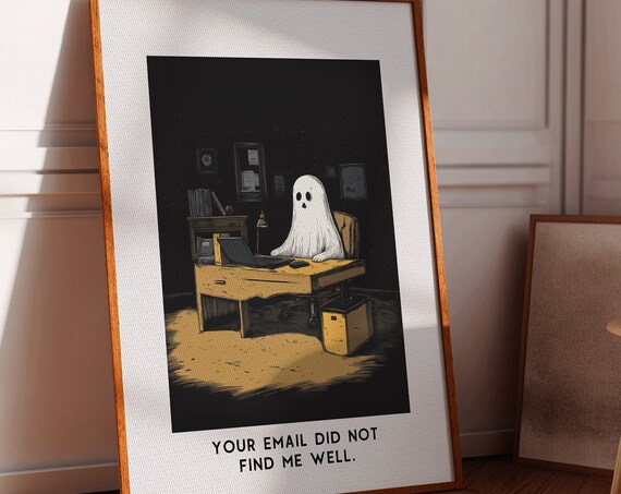 Your Email Did Not Find Me Well Ghost Late Night Office Poster