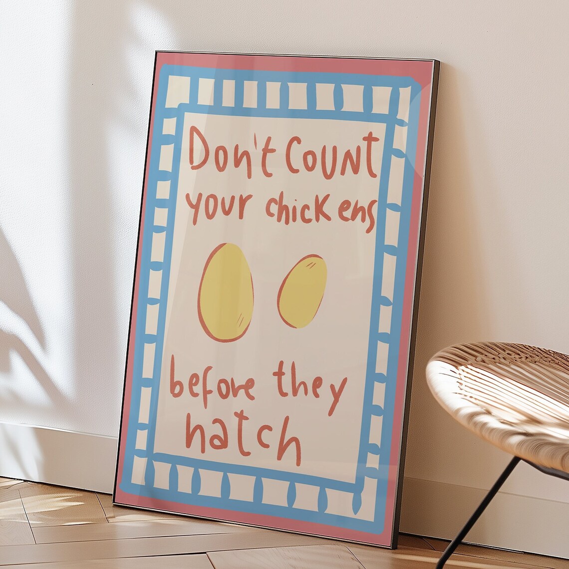 Don't Count Your Chickens Before They Hatch Poster, Quirky Quote