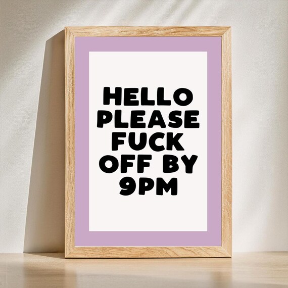 Funny Hello Please Fuck Off By 9PM Quote Typography Wall Poster