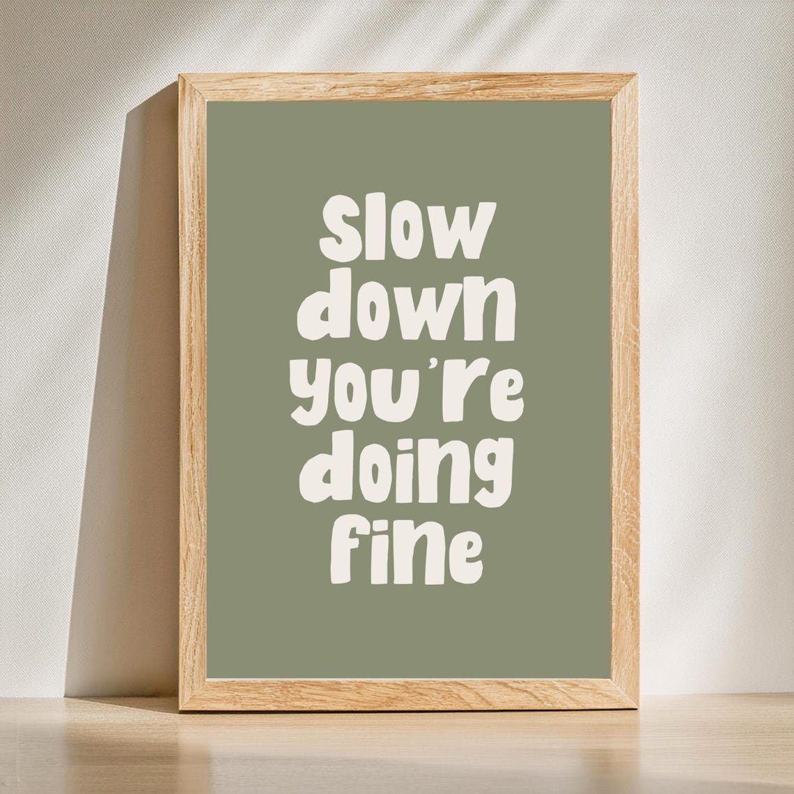 Slow Down You Are Doing Fine Sage Green Bold Typography Quote Poster
