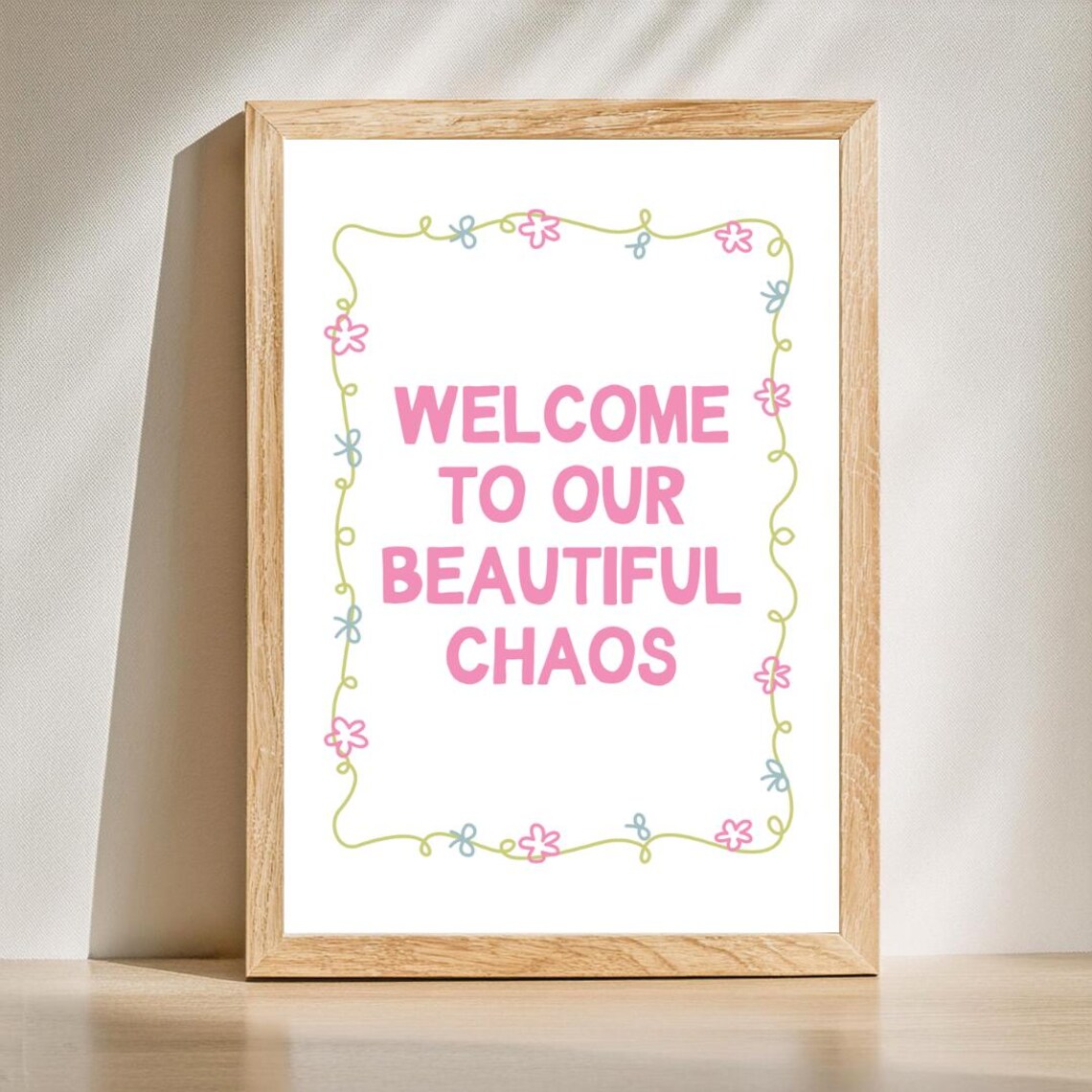 Welcome To Our Beautiful Chaos Pink Floral Border Family Poster
