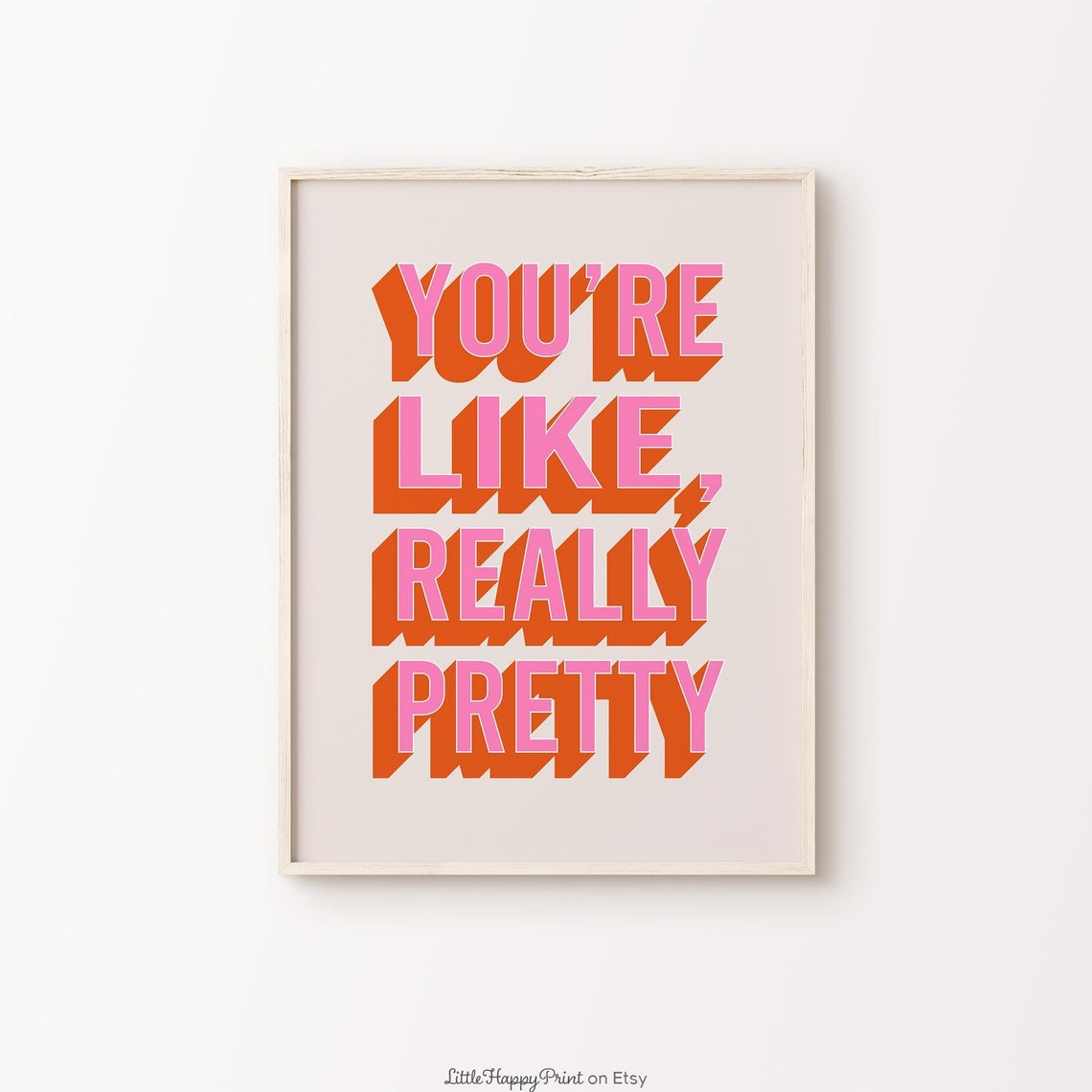 You Are Like Really Pretty Pink Orange Retro Block Quote Poster