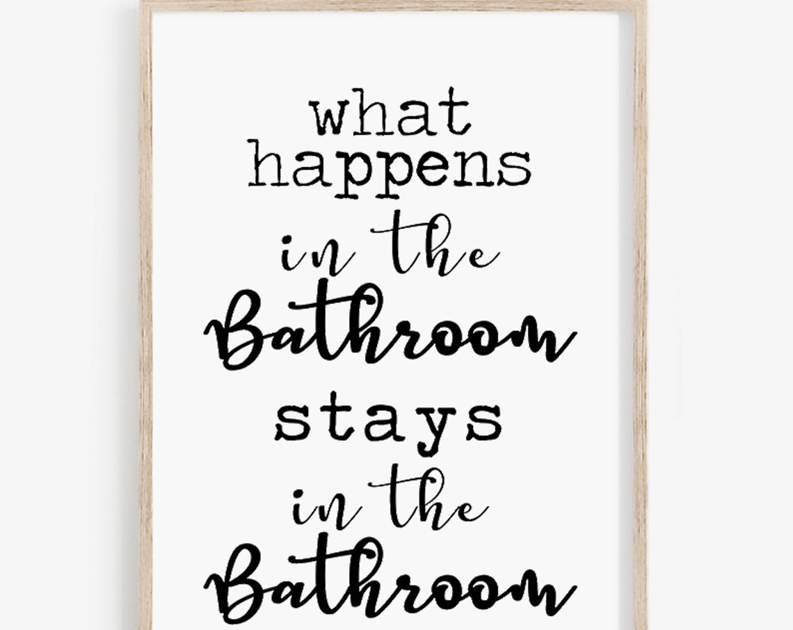 What Happens in the Bathroom Stays in the Bathroom Funny Sign Poster