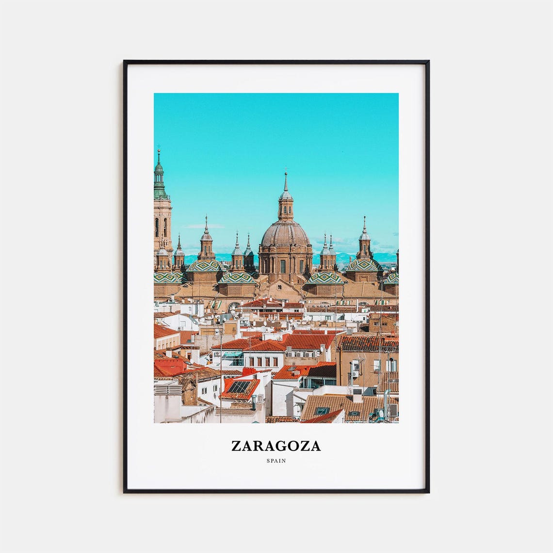 Zaragoza Basilica Del Pilar Domes Red Rooftops Spain City Poster